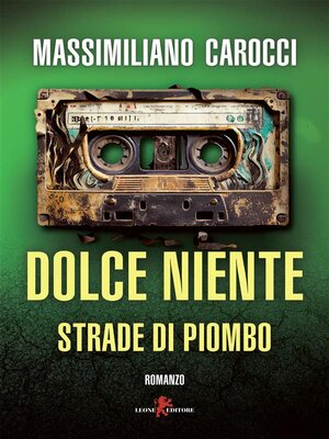 cover image of Dolce niente. Strade di piombo
